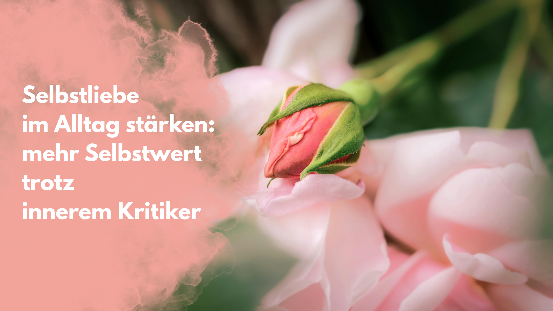 Home Selbstliebe im Alltag stärken: Mehr Selbstwert trotz innerem Kritiker