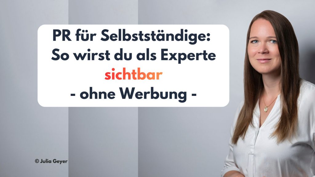 PR für Selbstständige: So wirst du als Experte sichtbar – ohne Werbung PR für Selbstständige: So wirst du als Experte sichtbar – ohne Werbung