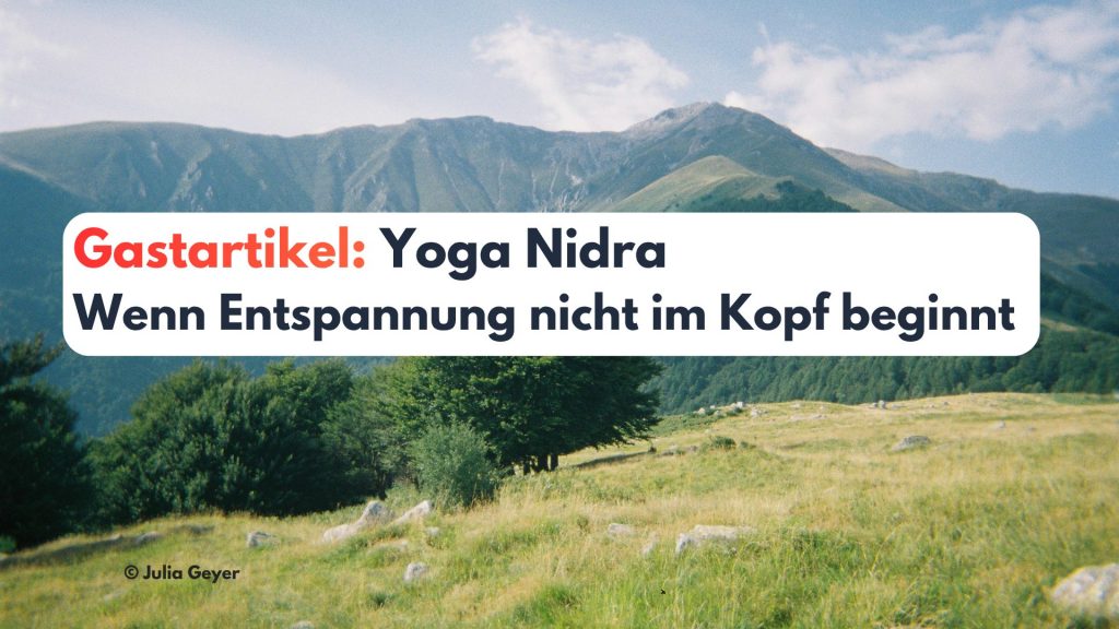 Yoga Nidra – Wenn Entspannung nicht im Kopf beginnt