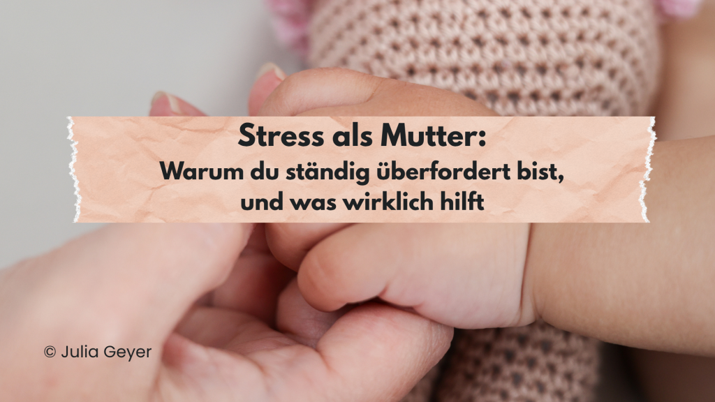 Stress als Mutter - Ratgeber und Hilfe